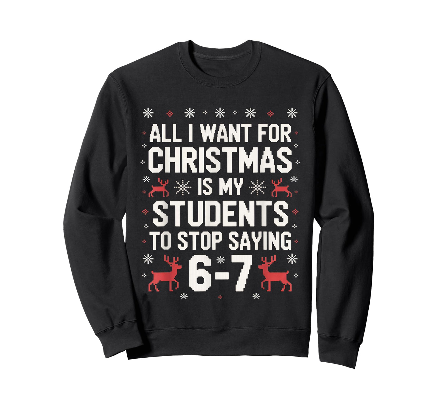 Students Saying 6-7 67 Six Seven Funny Teacher Christmas T-Shirt