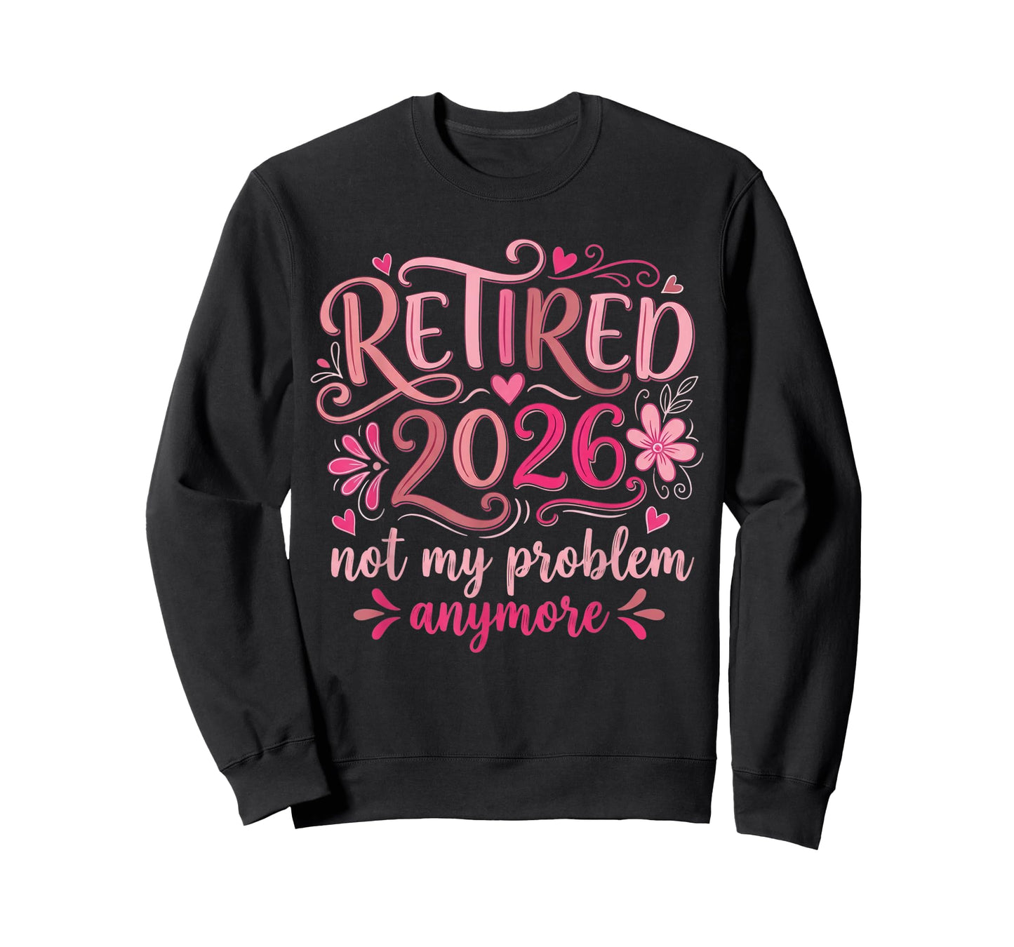 Retirement 2026 for Women Not My Problem Anymore Funny T-Shirt