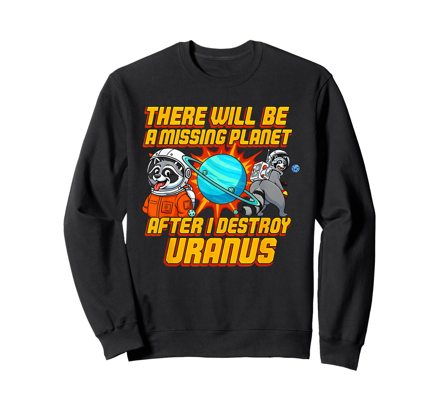 Raccoon There Will Be A Missing Planet After I Destroy T-Shirt