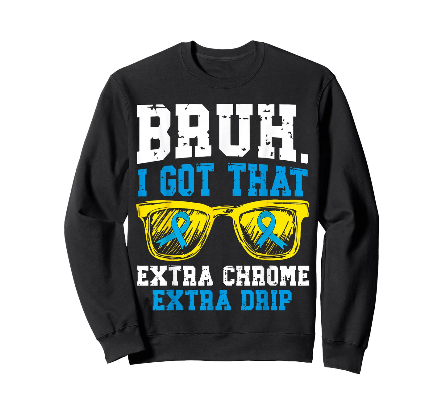 Bruh I Got That Extra Chrome Down Syndrome Men Women Kid T-Shirt