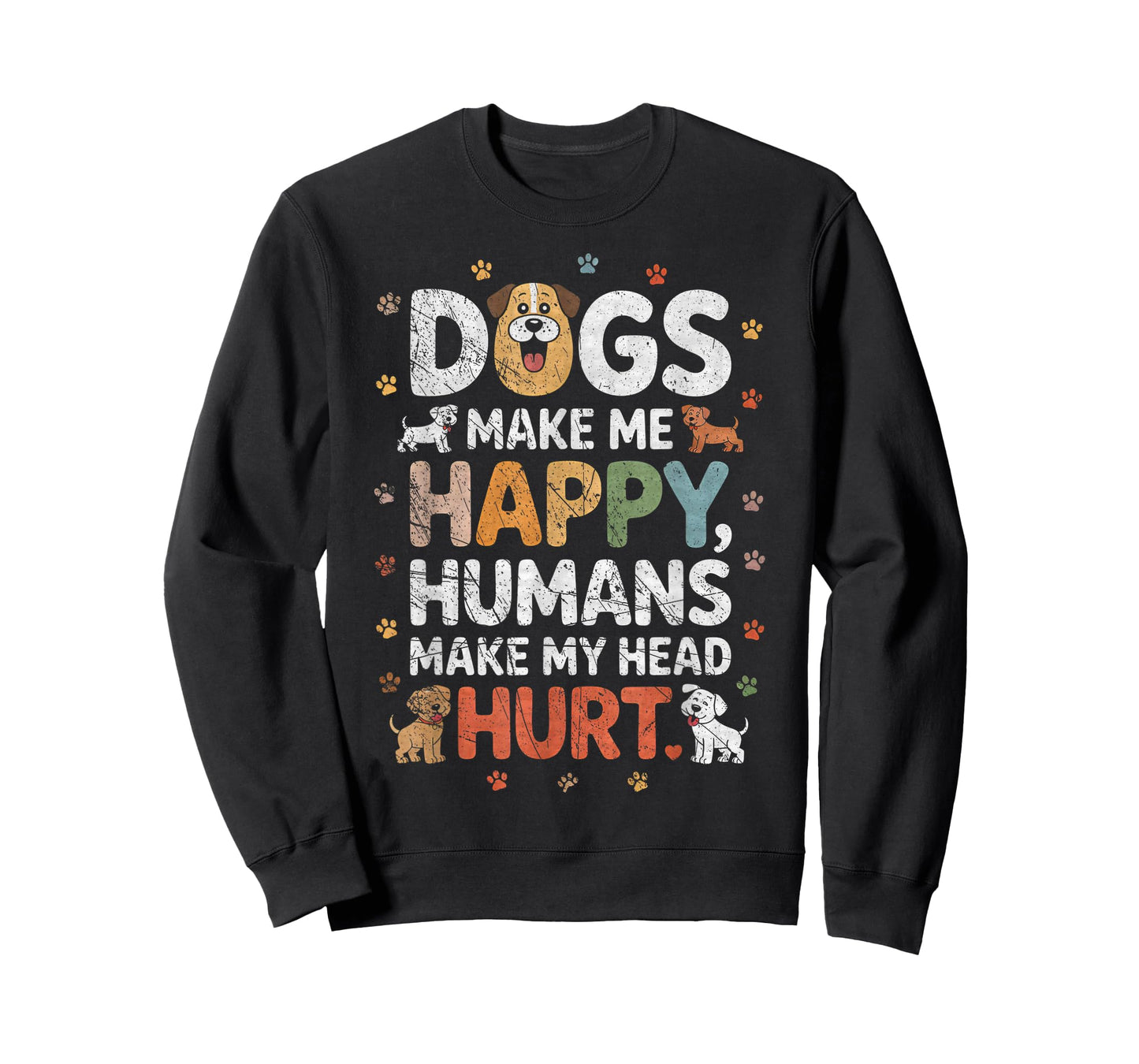 Dogs Make Me Happy - Dog Lover Dog Owner Dog Mom Dog Dad T-Shirt
