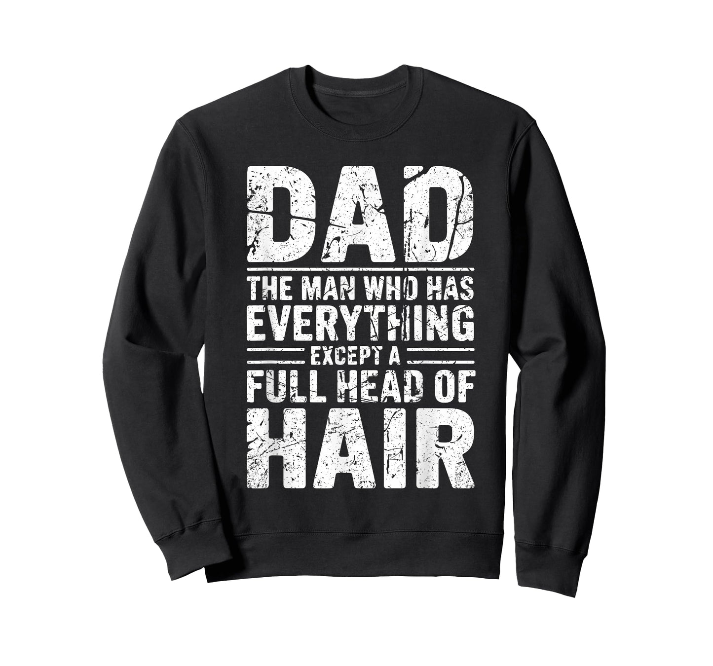 Dad The Man Who Has Everything Except A Full Head of Hair T-Shirt