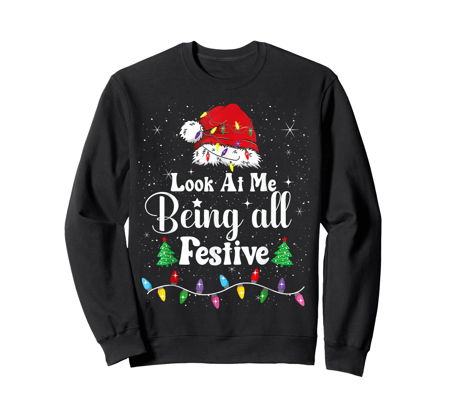 Look at me Being All Festive Christmas Holiday Men Women T-Shirt