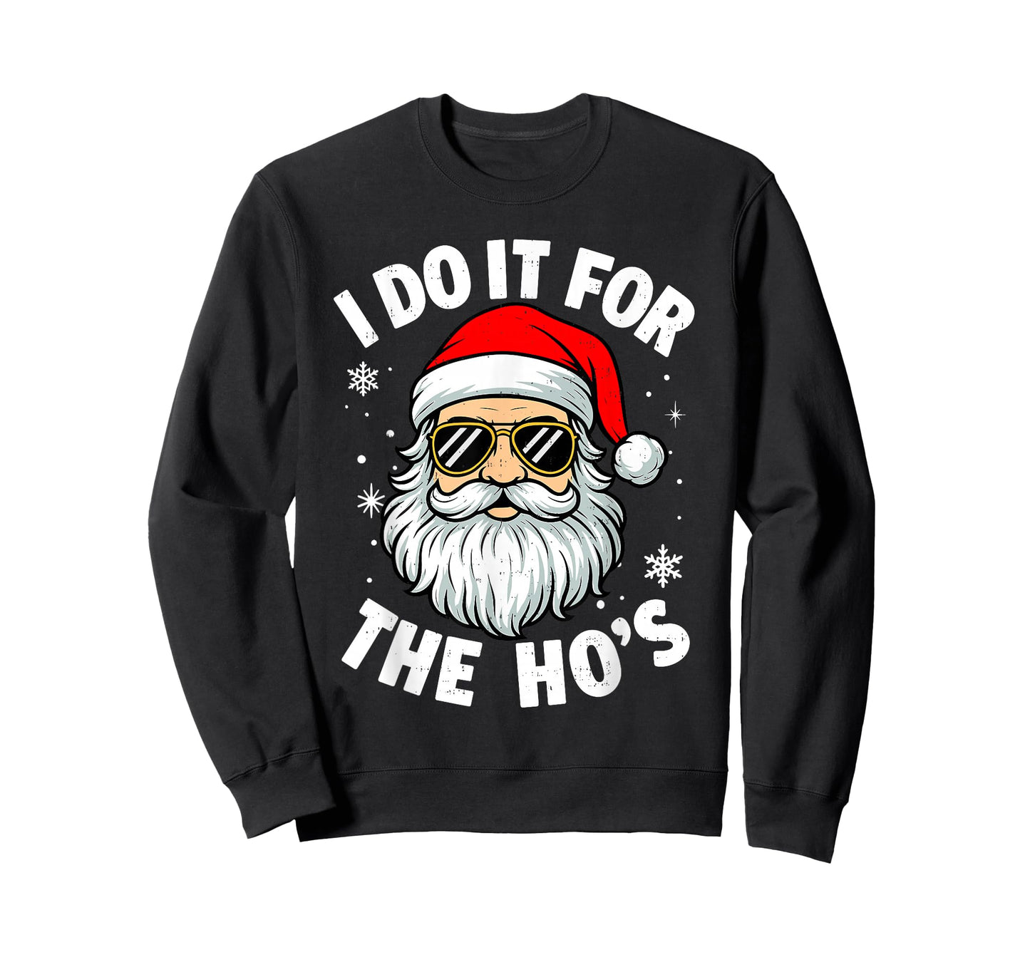 I Do It for The Ho's Santa Funny Inappropriate Christmas T-Shirt