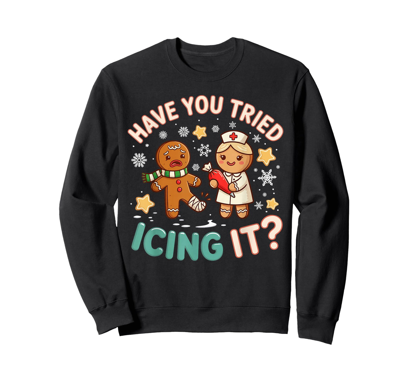 Gingerbread Have You Tried Icing It Funny Christmas Nurse T-Shirt