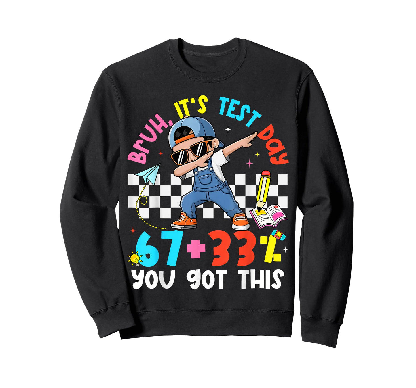 Bruh It's Test Day 67 + 33% Percent You Got This Boy Girl T-Shirt