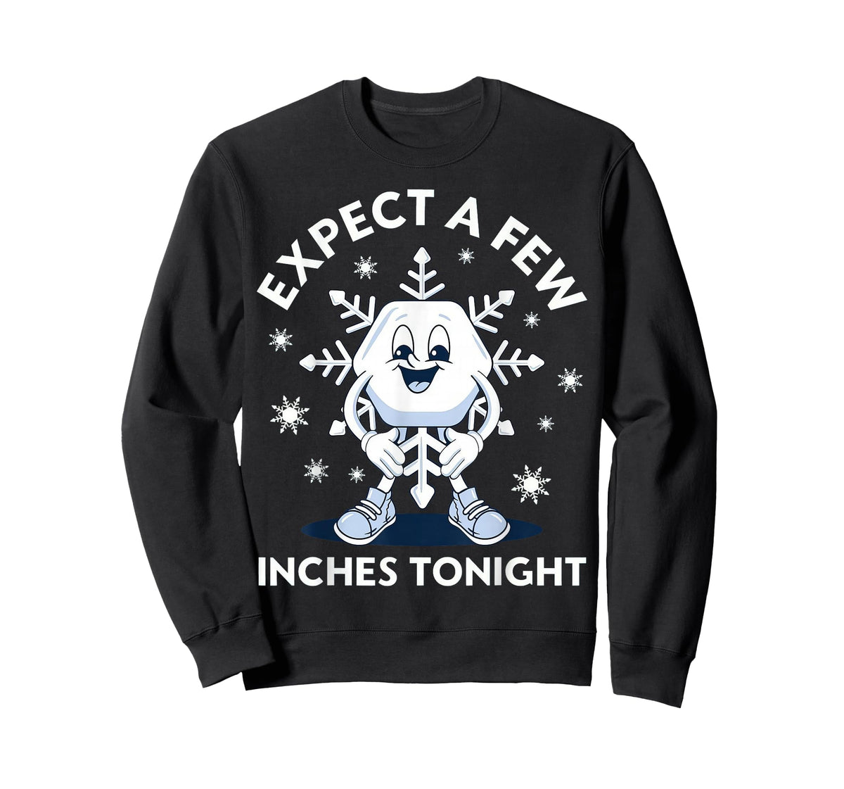 Expect A Few Inches Tonight T-Shirt