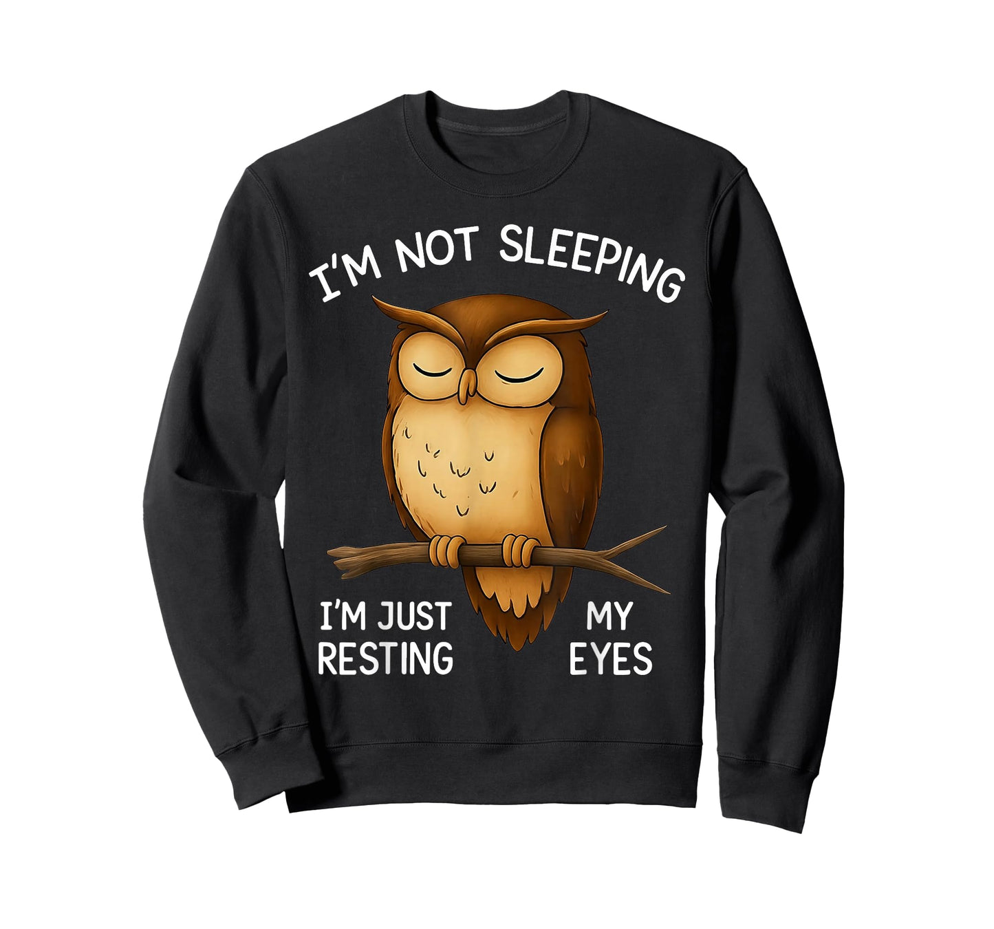 Owl I'm Not Sleeping I'm Just My Resting Eyes T-Shirt