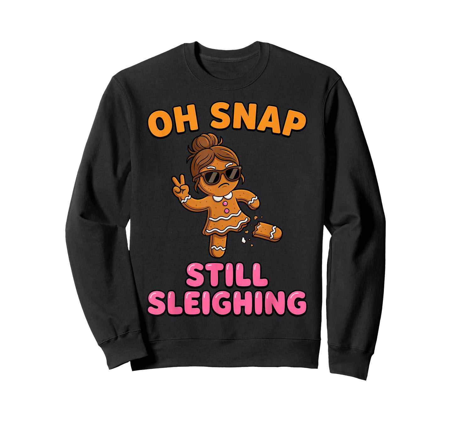 Oh Snap Still Sleighing Funny Gingerbread Christmas T-Shirt