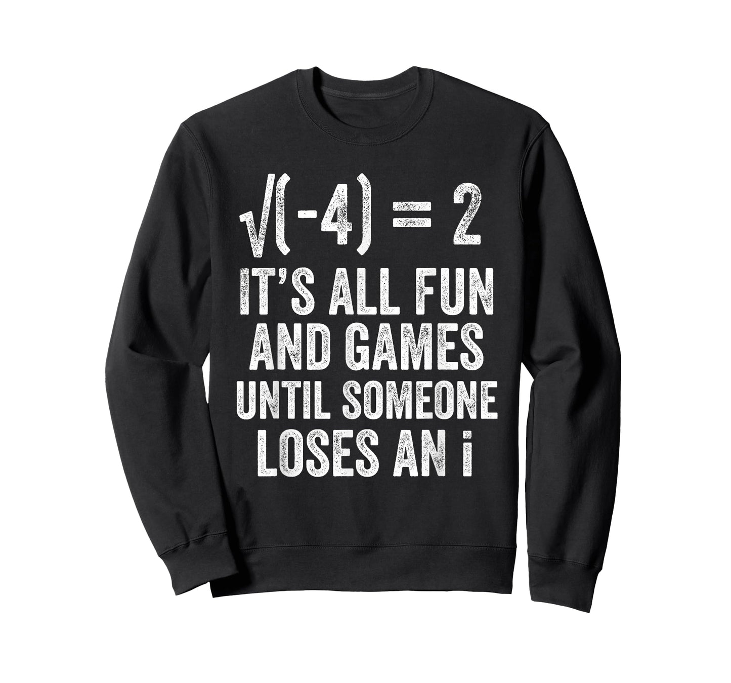 Square Root Minus Four Fun and Games Loses an i Funny Math T-Shirt