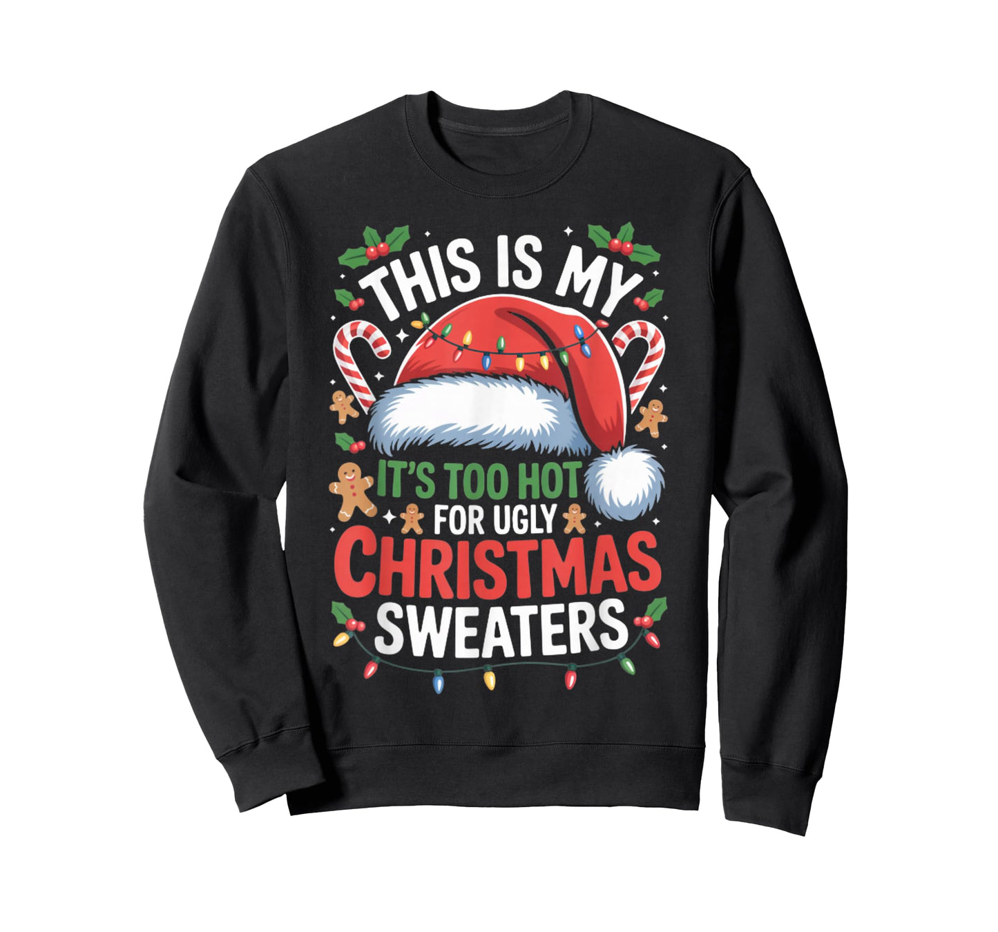 Too Hot for Ugly Christmas Sweater Funny T-Shirt