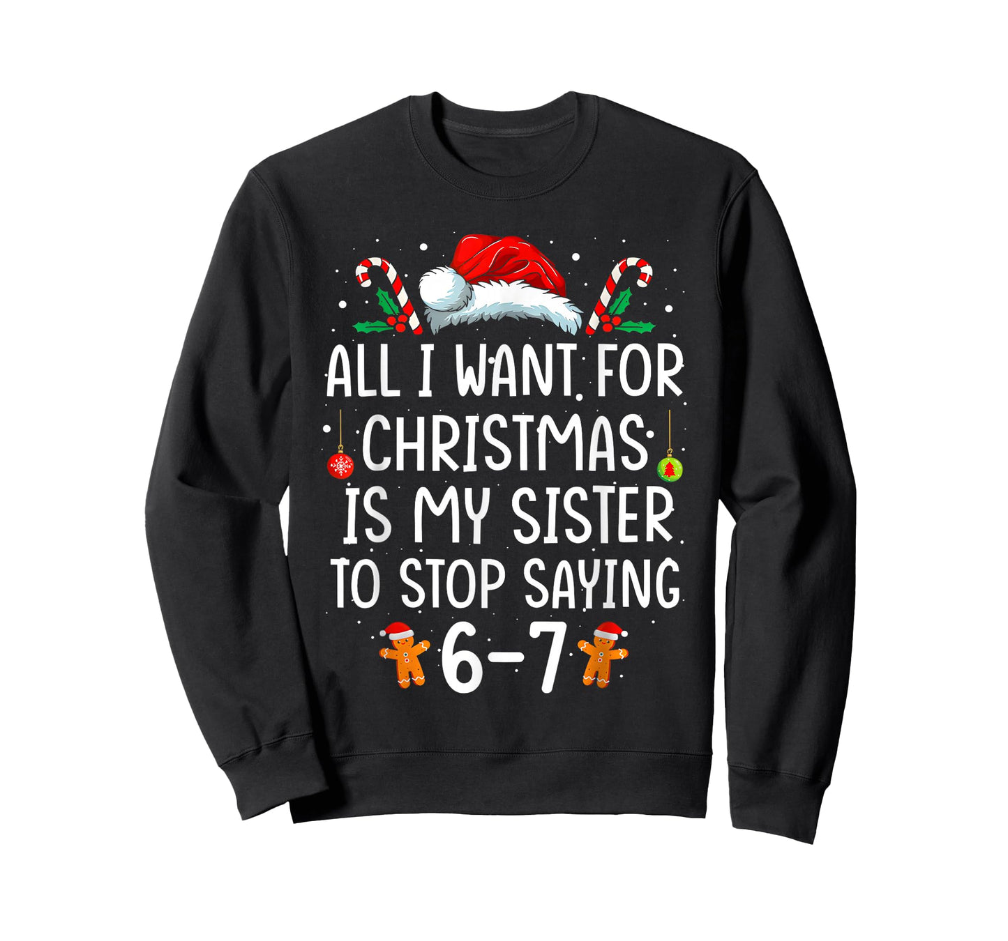 All I Want for Christmas is My Sister to Stop Saying 67 T-Shirt