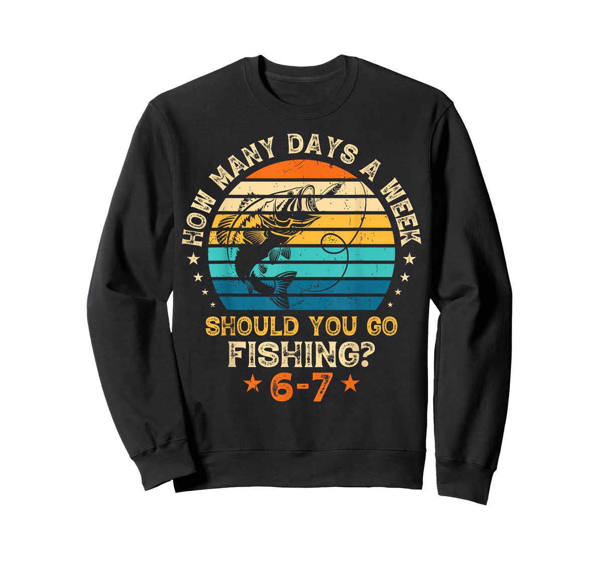 How Many Days A Week Should You Go Fishing 6 7 Fishing Boys T-Shirt