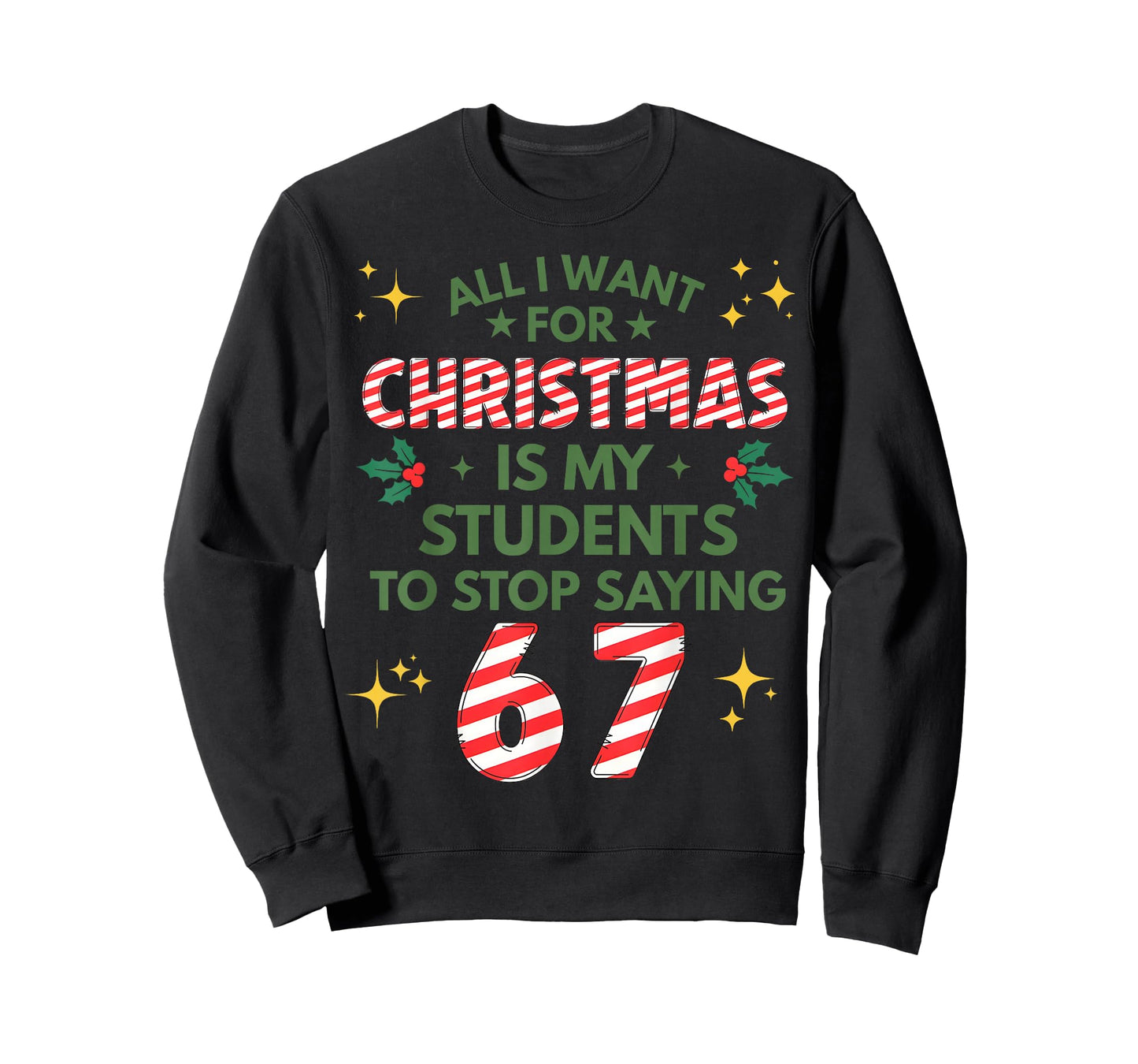 Students Saying 6-7 67 Six Seven Funny Teacher Christmas T-Shirt