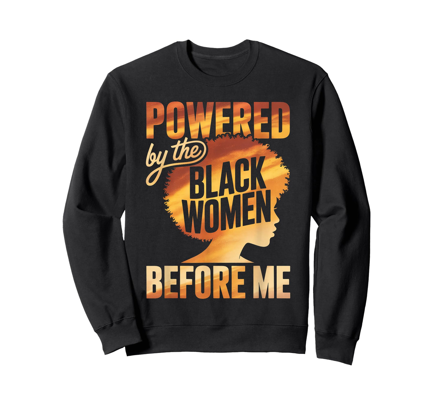 Powered by The Black Women Before Me Empowerment Pride T-Shirt