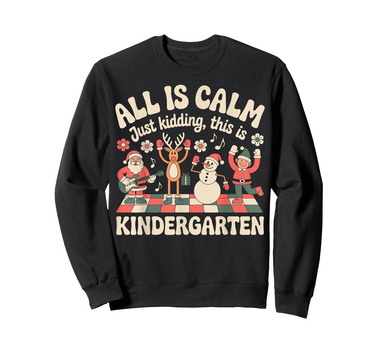 All is Calm Just Kidding Kindergarten Xmas Christmas Teacher T-Shirt