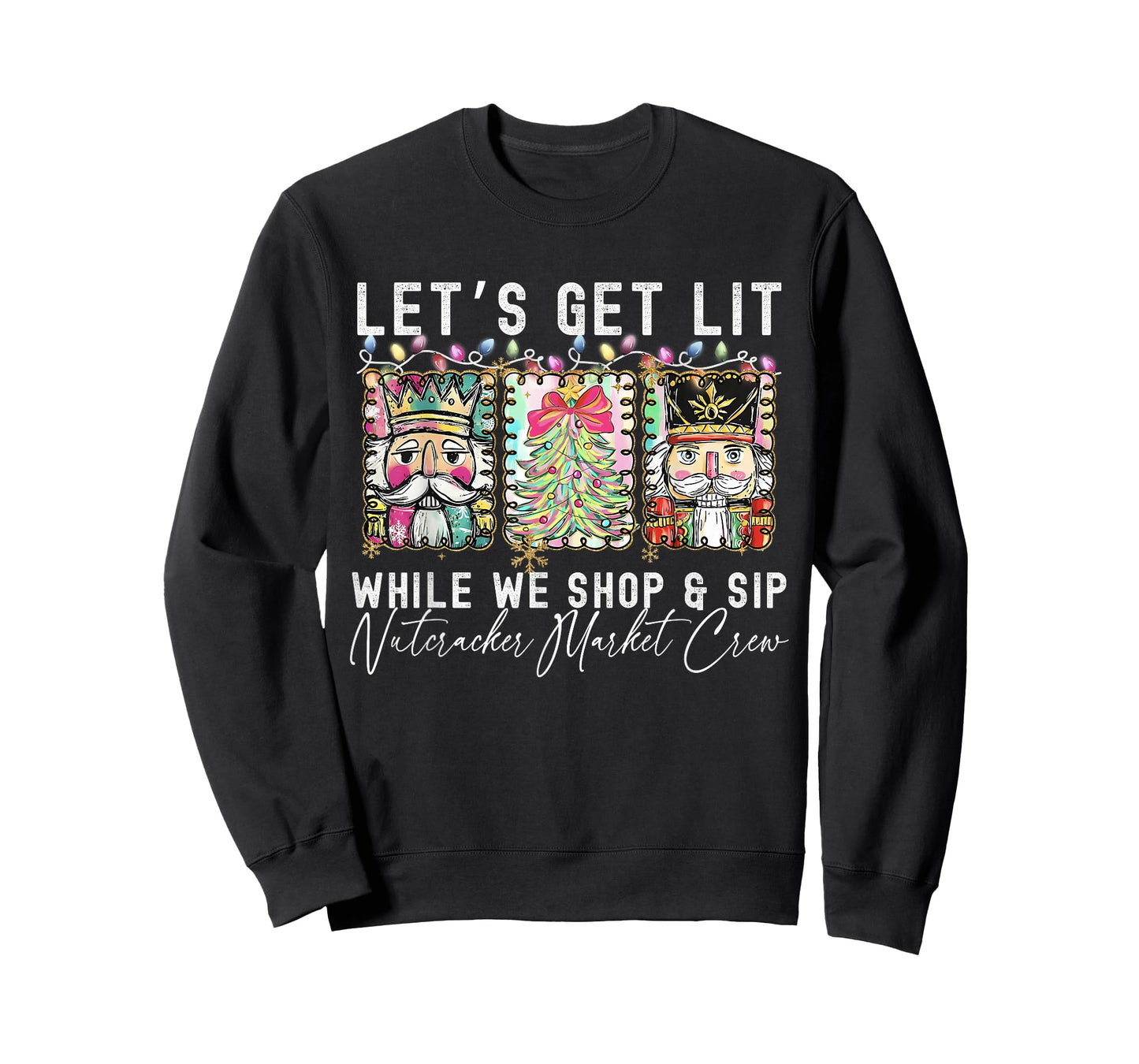 Preppy Let's Get Lit While Why Shop and Sip Nutcrackers Xmas T-Shirt
