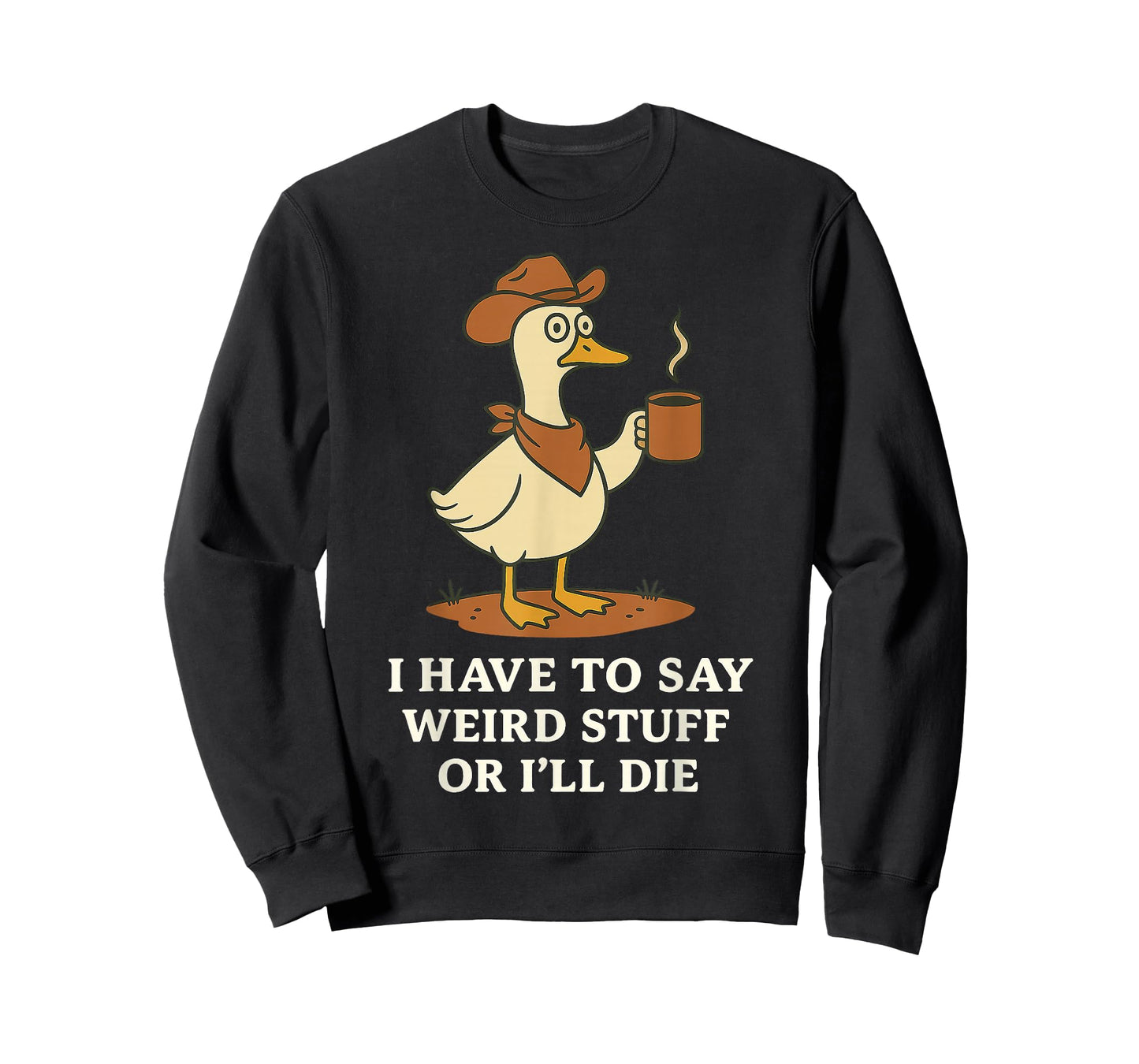 Funny Cowboy Goose Saying Weird Stuff Meme Humor Quote T-Shirt