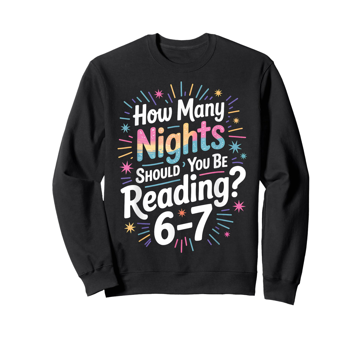Teacher 67 How Many Nights A Week Should You Be Reading 6-7 T-Shirt