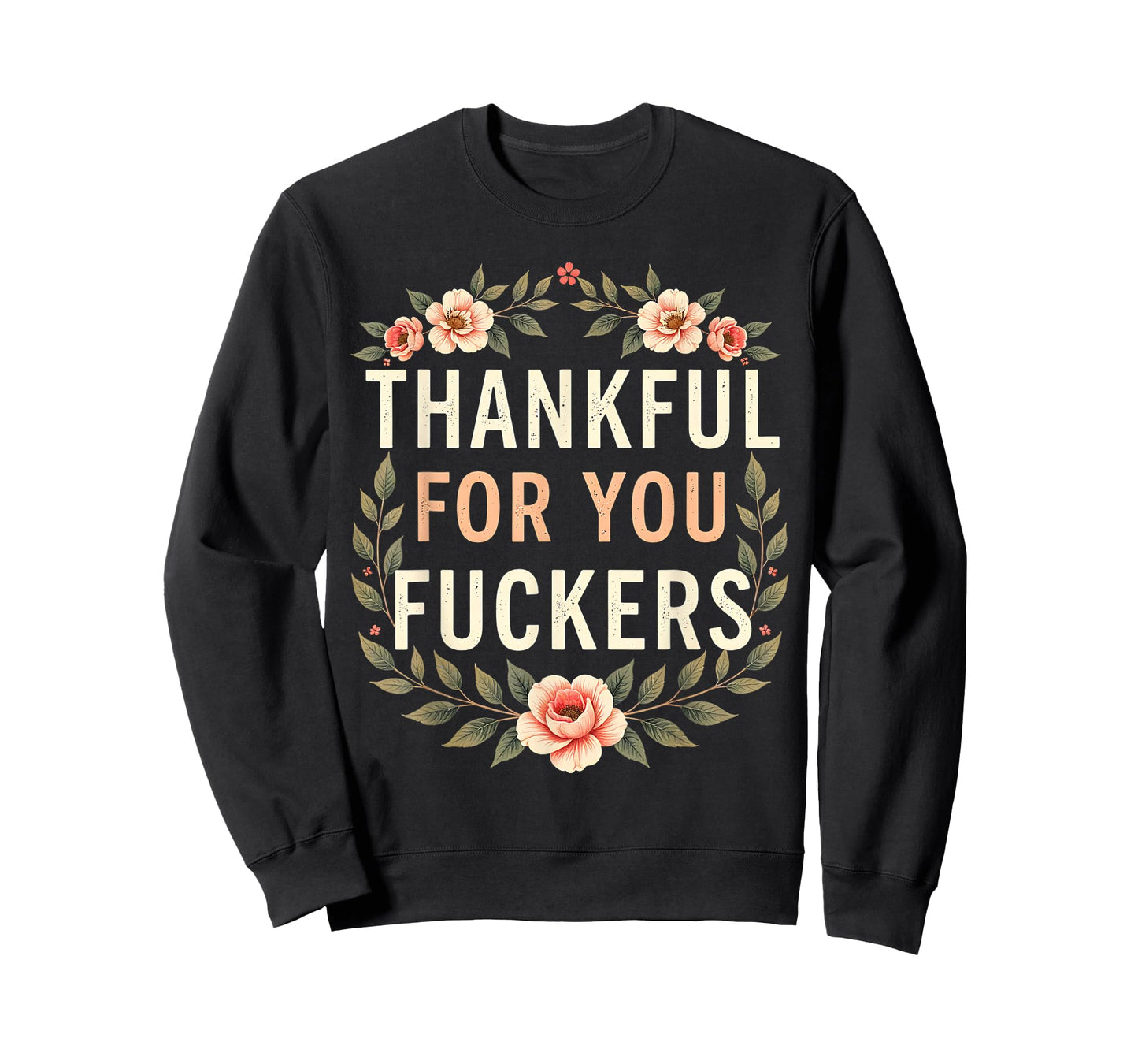 Thankful for You Fuckers Funny Retro Thanksgiving Men Women T-Shirt