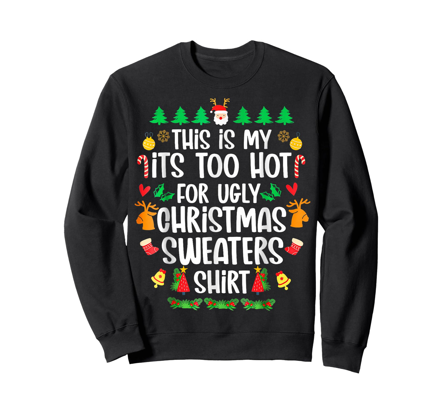 This is My It's Too Hot for Ugly Christmas Sweaters Shirt T-Shirt
