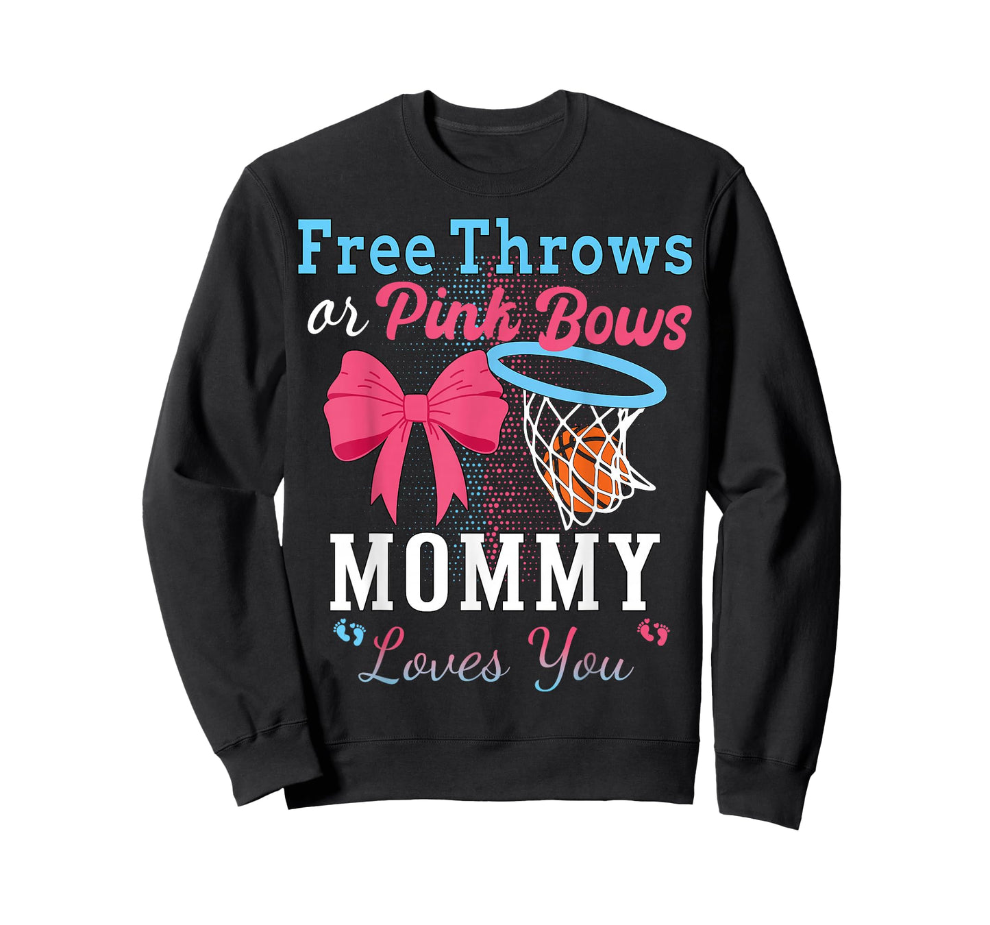 Basketball Free Throws Or Pink Bows Mommy Loves You T-Shirt