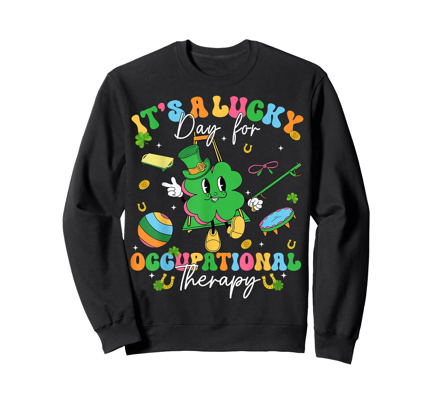 St Patricks Day Its A Lucky Day Occupational Therapy OT T-Shirt