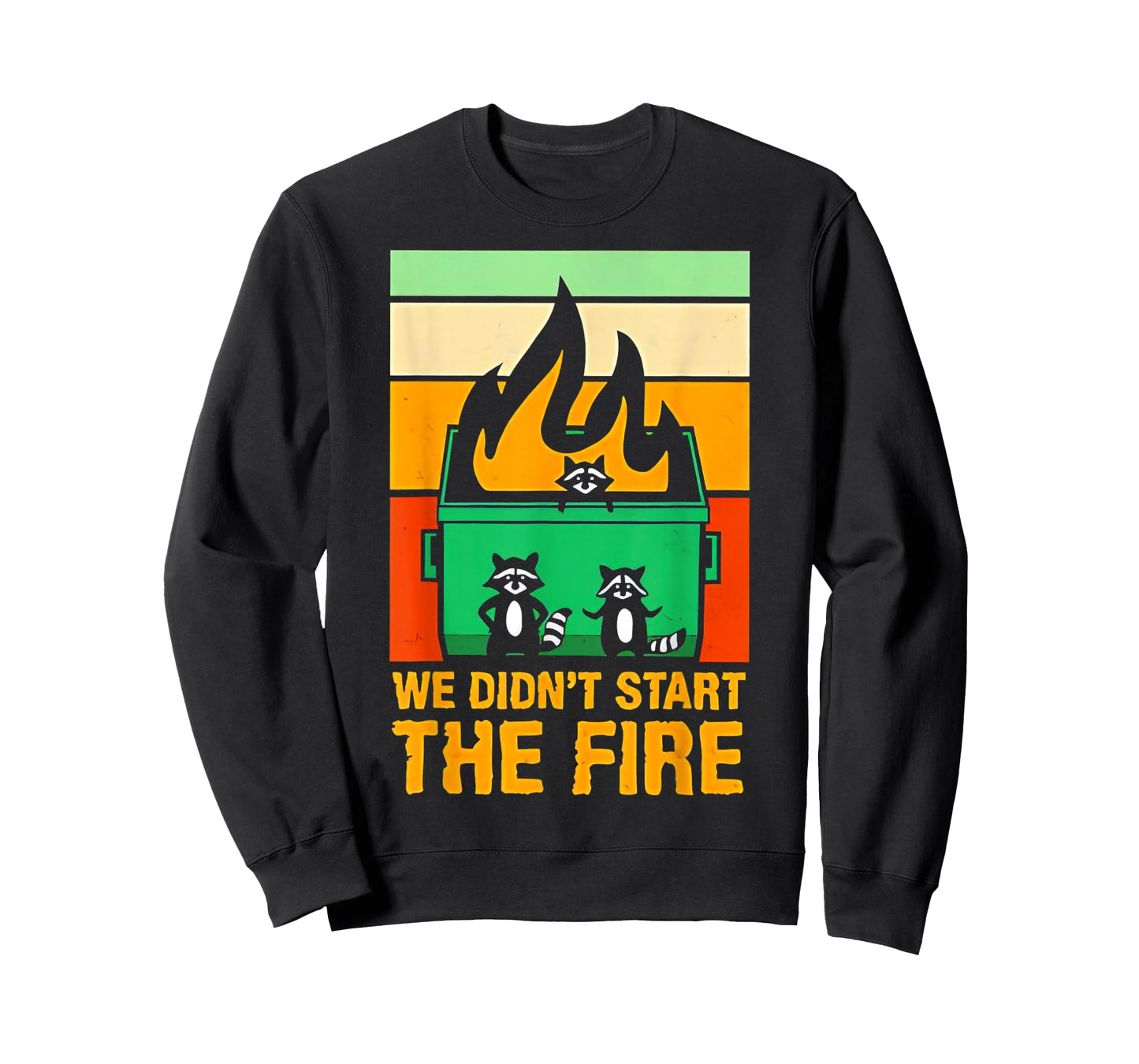 We Didn't Start fire the Dumpster Raccoon T-Shirt