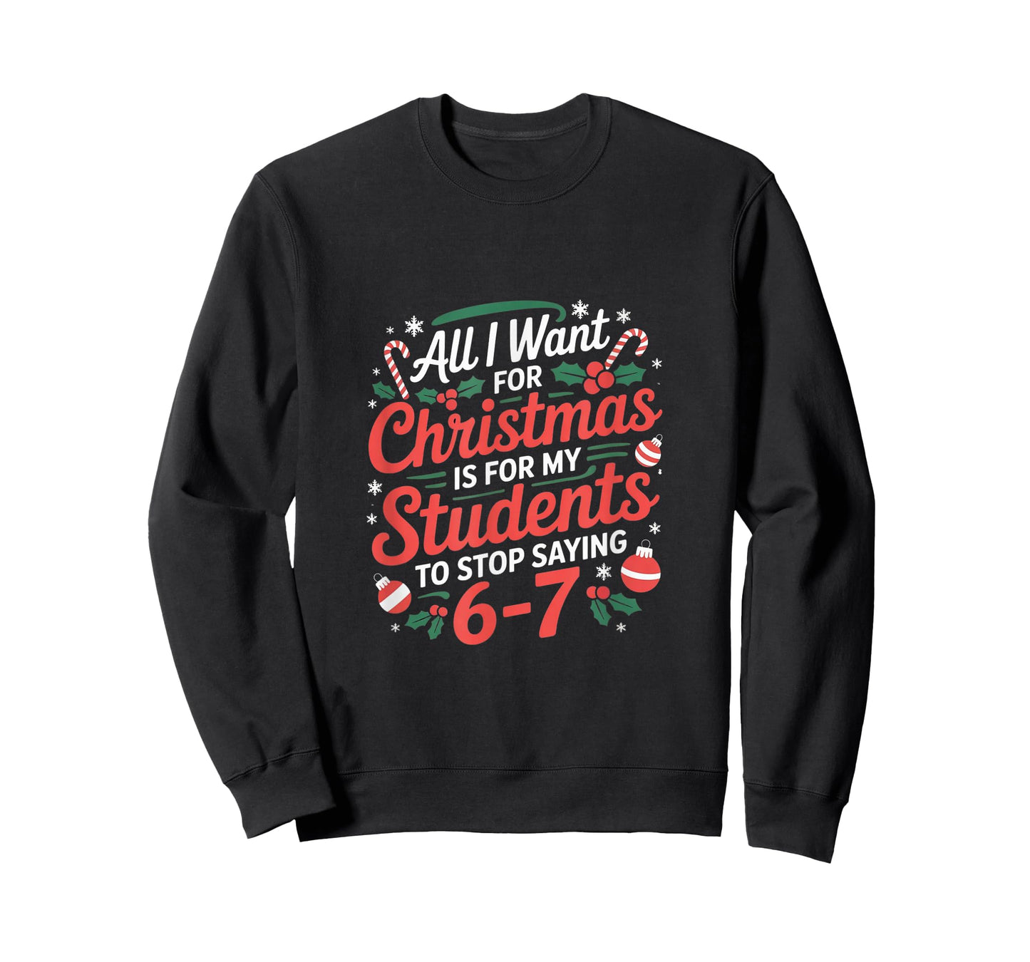 Teacher 6-7 Six Seven I Want My Students to Stop Saying 67 T-Shirt