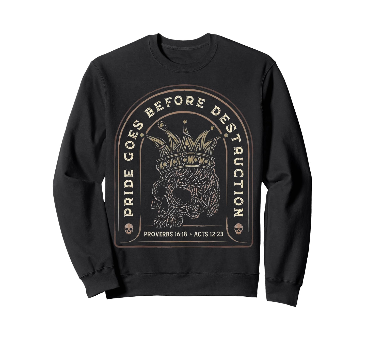 Pride Goes Before Destruction Proverbs 16:18 Skull Design T-Shirt