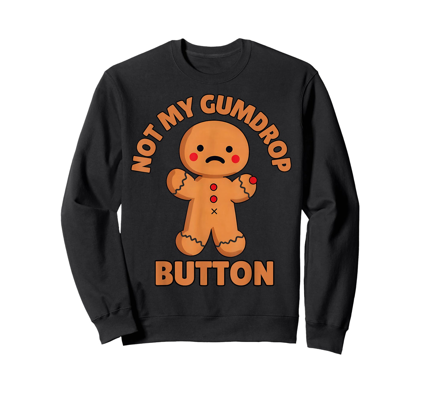Cute Emotional Funny Gingerbread Man Not My Gumdrop Button T-Shirt