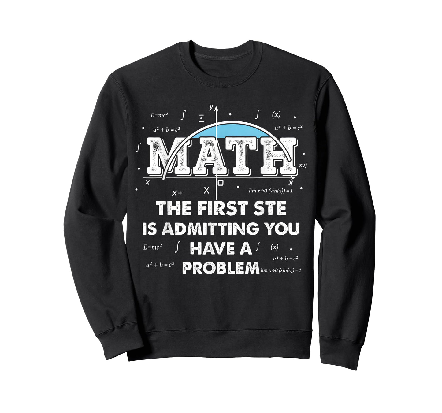 Math The First Step is Admitting You Have A Problem Men T-Shirt