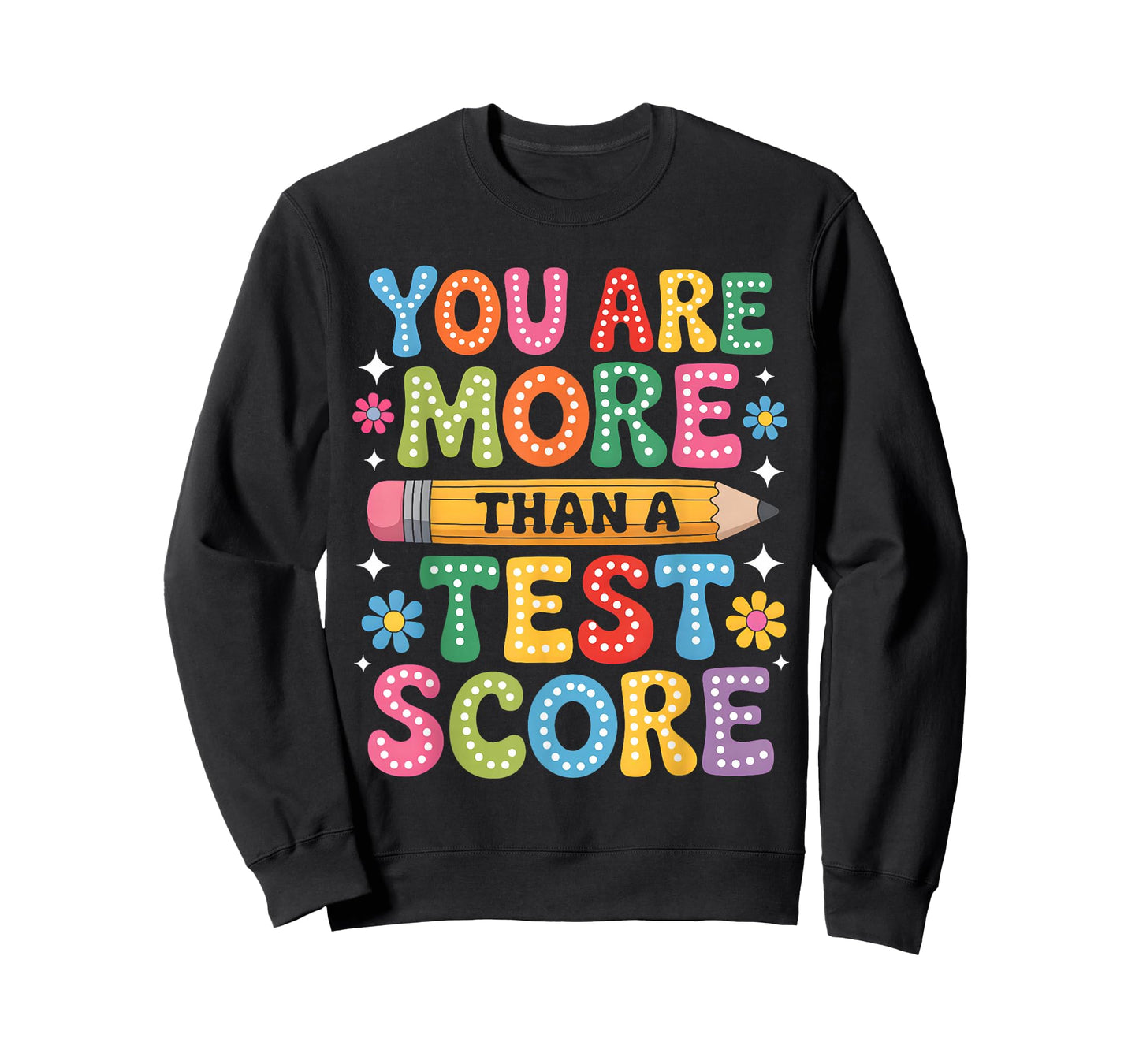 You're More Than a Test Score You Got This Test Day Teacher T-Shirt