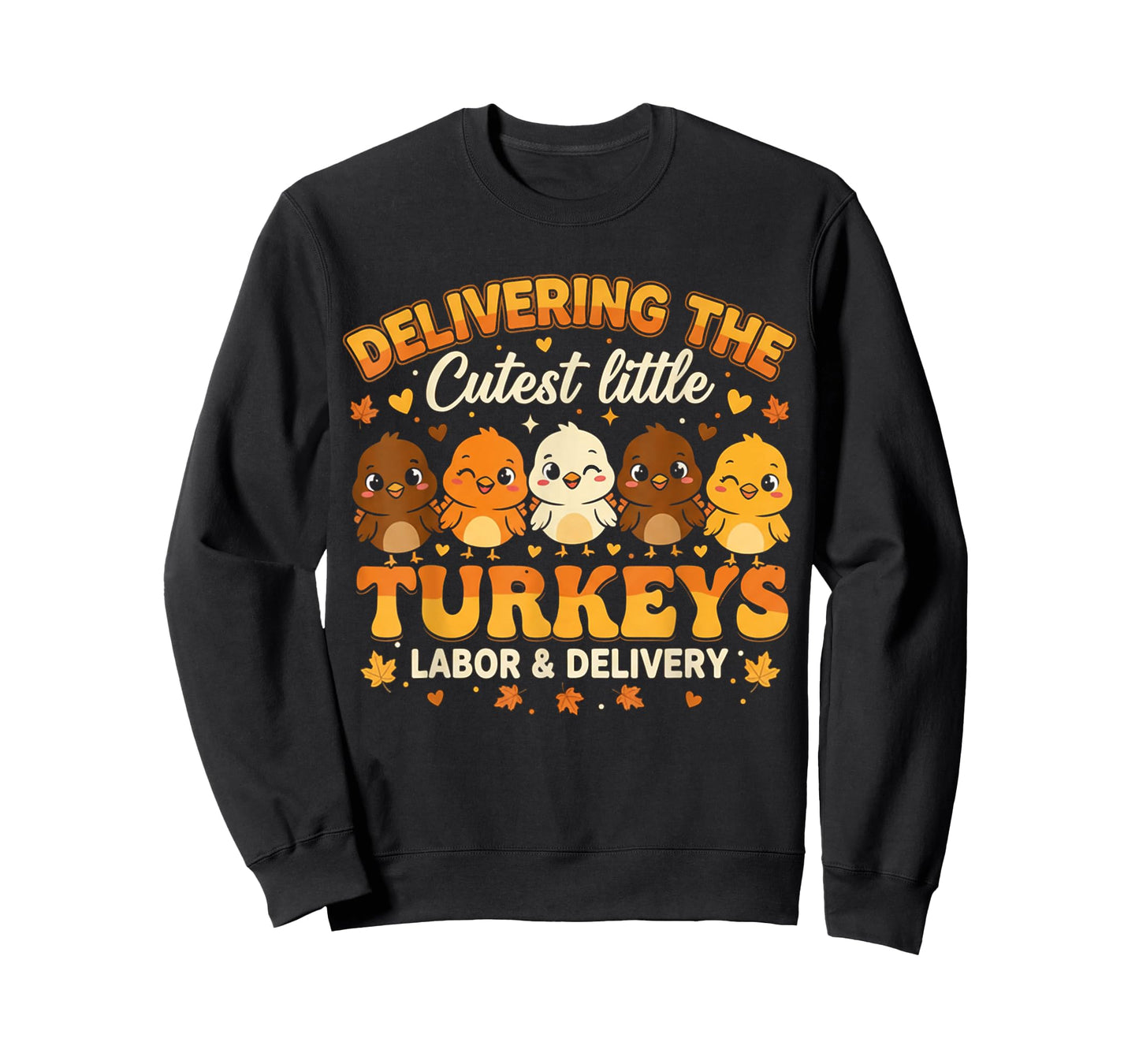 Delivering The Cutest Turkeys Shirt Labor and Delivery Nurse T-Shirt