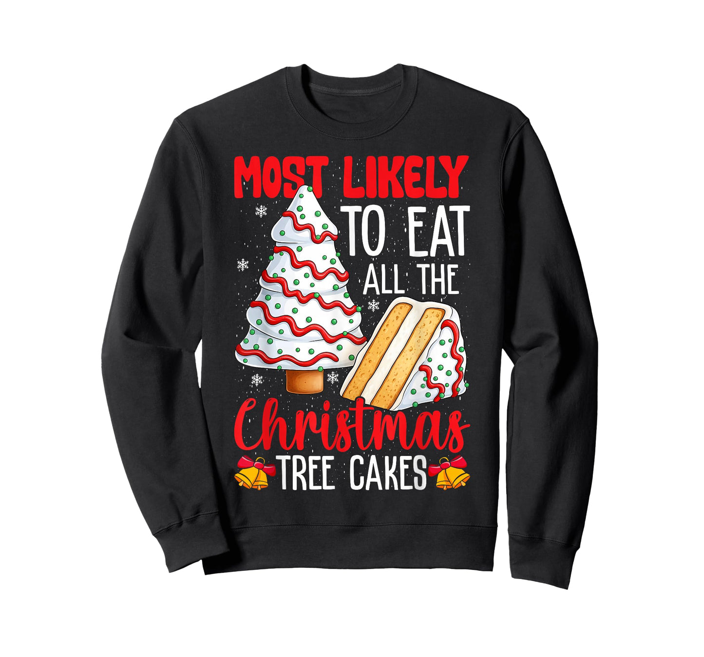 Most Likely to Eat All The Christmas Tree Cakes Funny Xmas T-Shirt