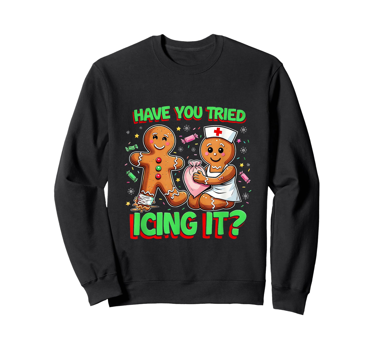 Have You Tried Icing It Gingerbread ICU Nurse Christmas T-Shirt