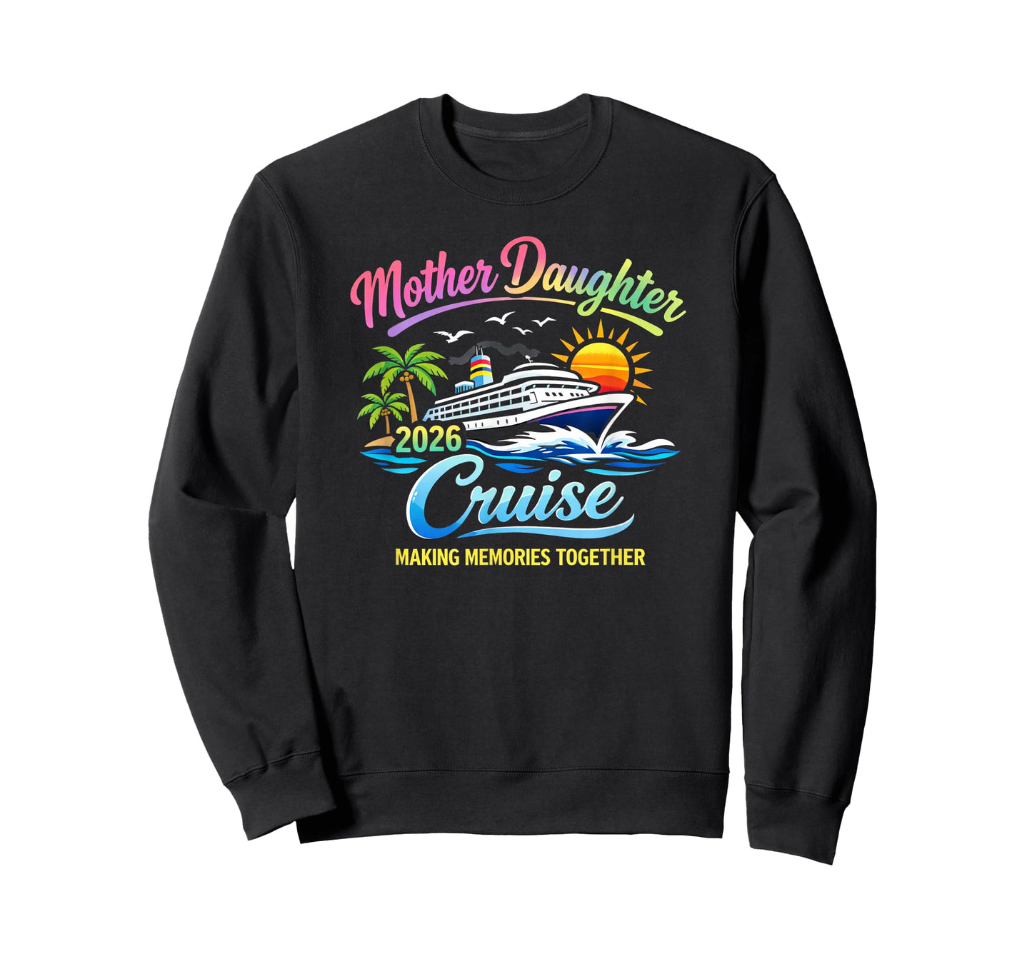 Mother Daughter Cruise 2026 Making Memories Together Travel T-Shirt
