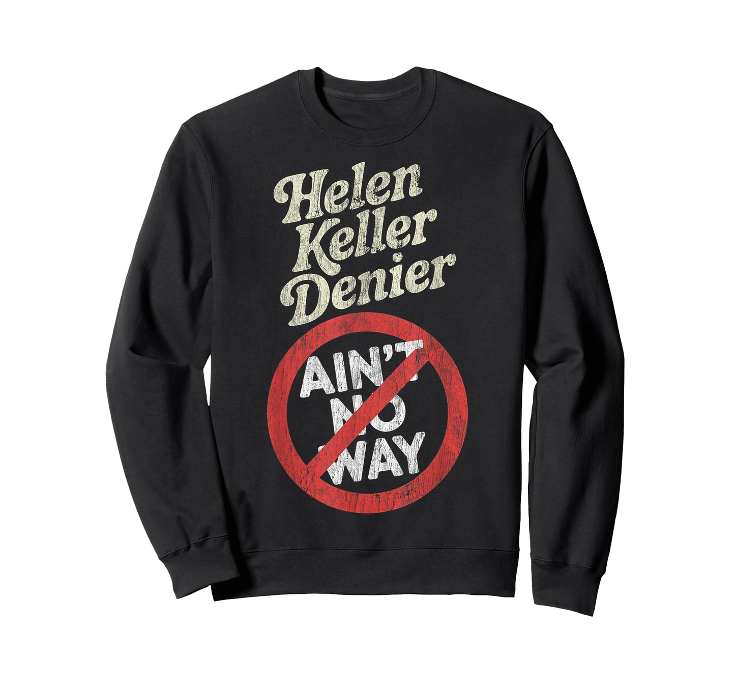 Helen Keller Denier Ain't No Way Vintage Meme T-Shirt