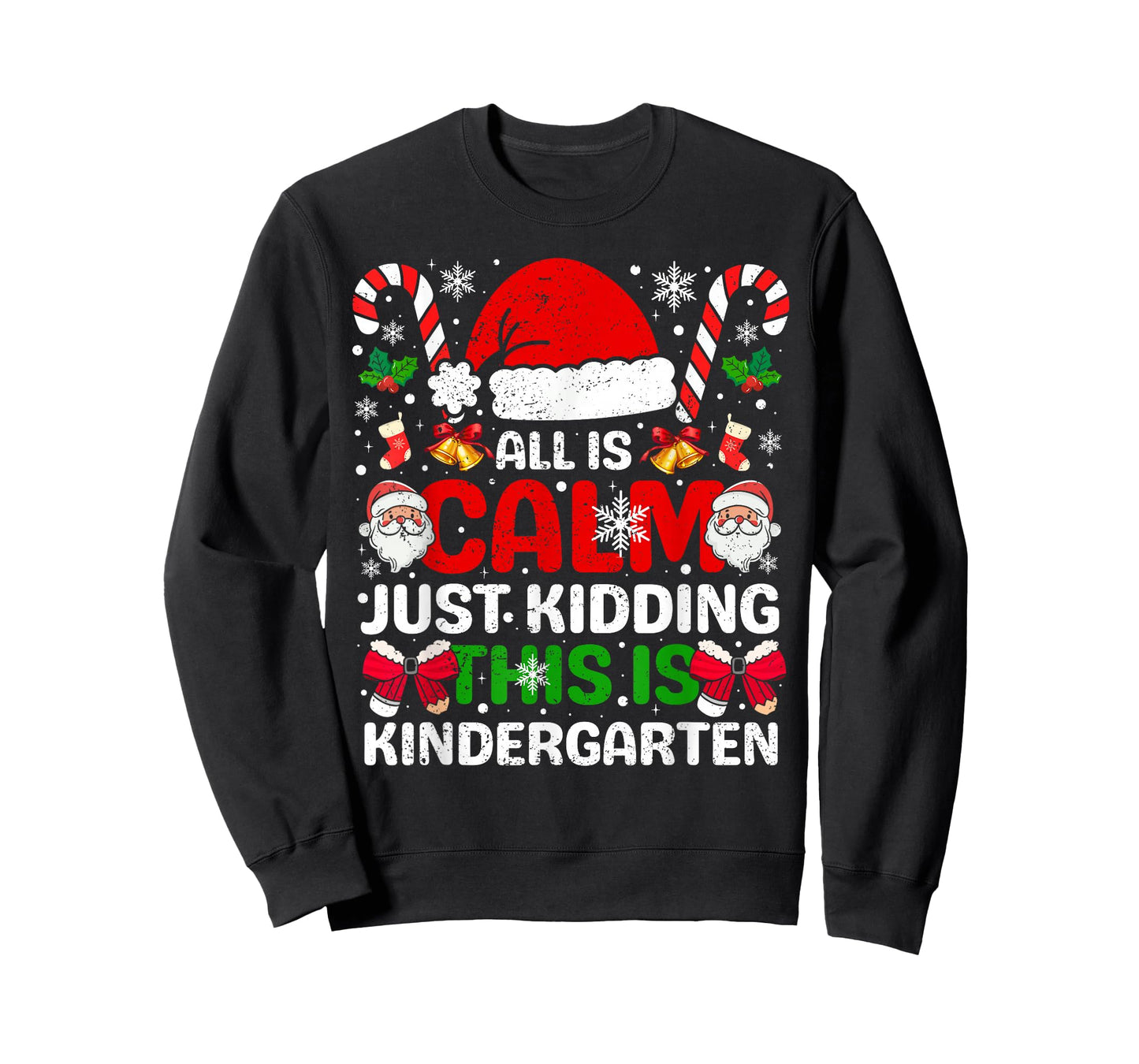 All is Calm Just Kidding This is Kindergarten Christmas T-Shirt