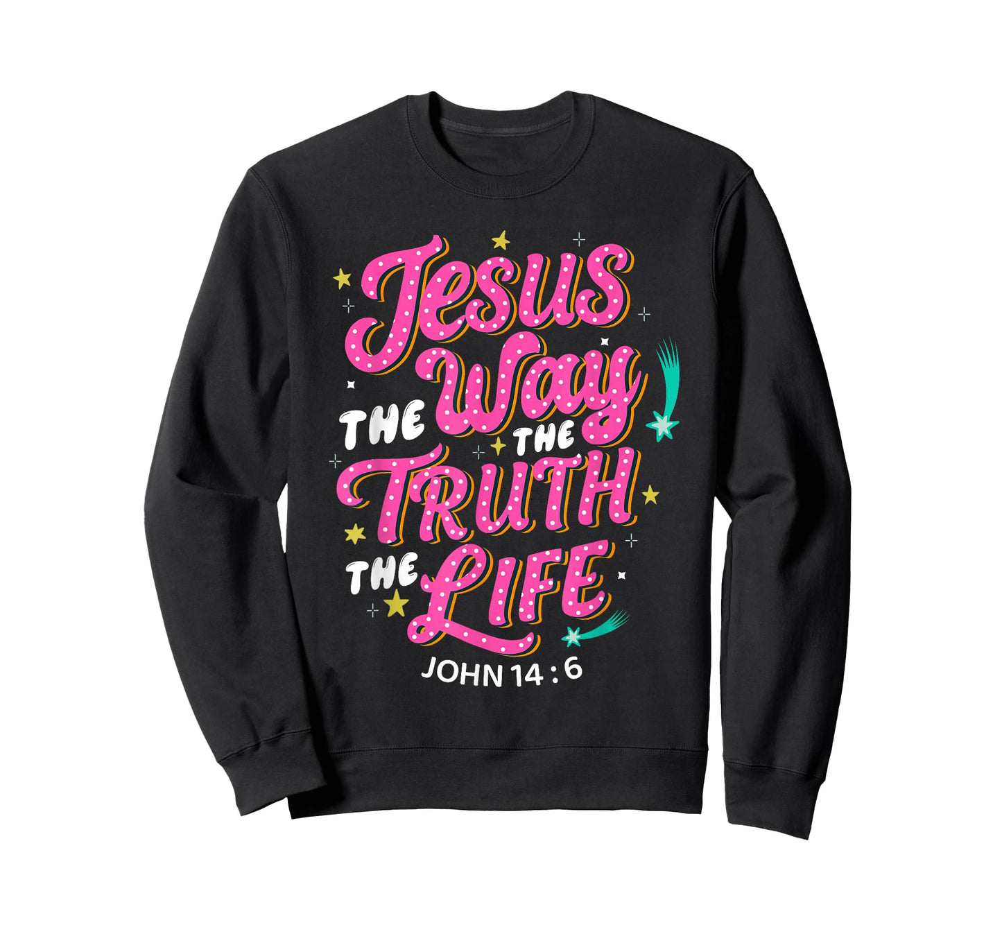 Jesus The Way Truth Life John 14 6 Christian Bible Verse T-Shirt