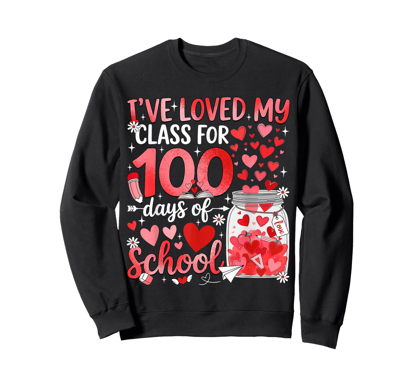 I've Loved My Class for 100 Days of School Valentine Teacher T-Shirt