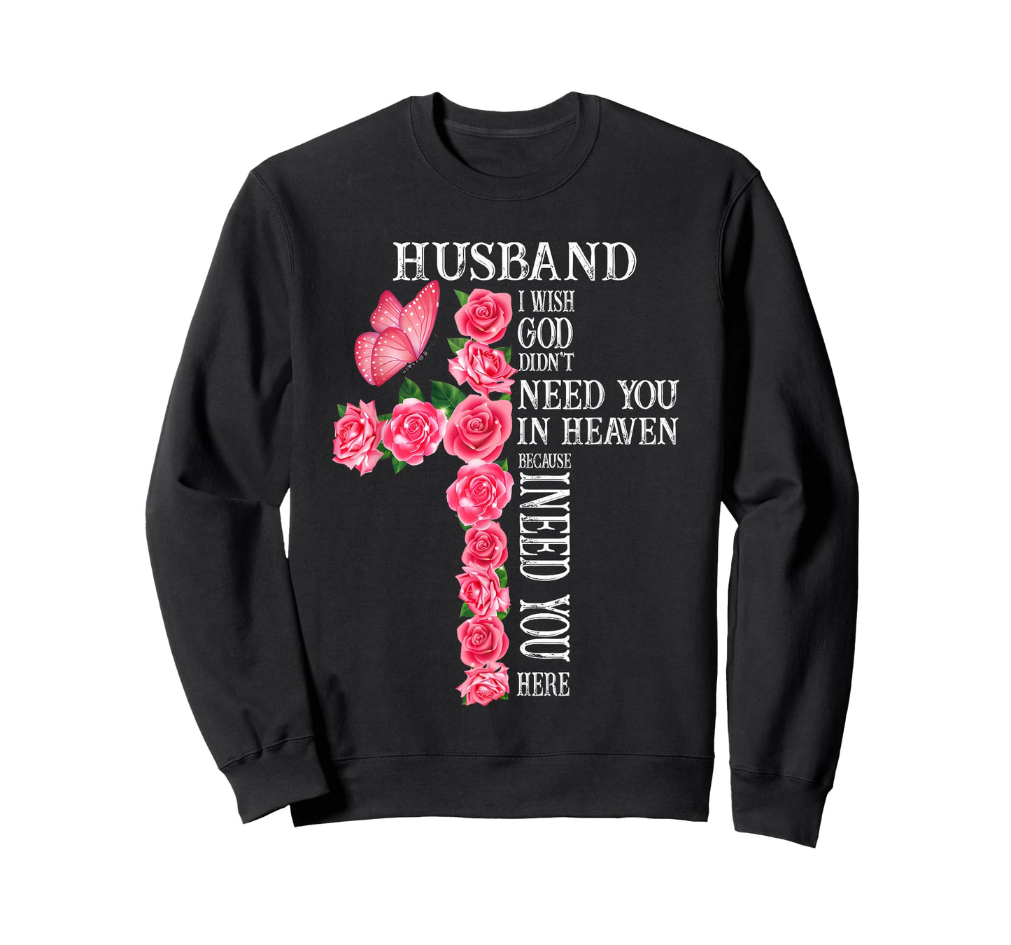 Husband I Wish God Didn't Need You in Heaven Because I Need T-Shirt