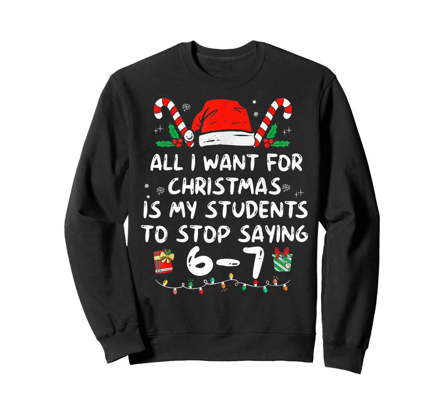Students Saying 6-7 67 Six Seven Funny Teacher Christmas T-Shirt