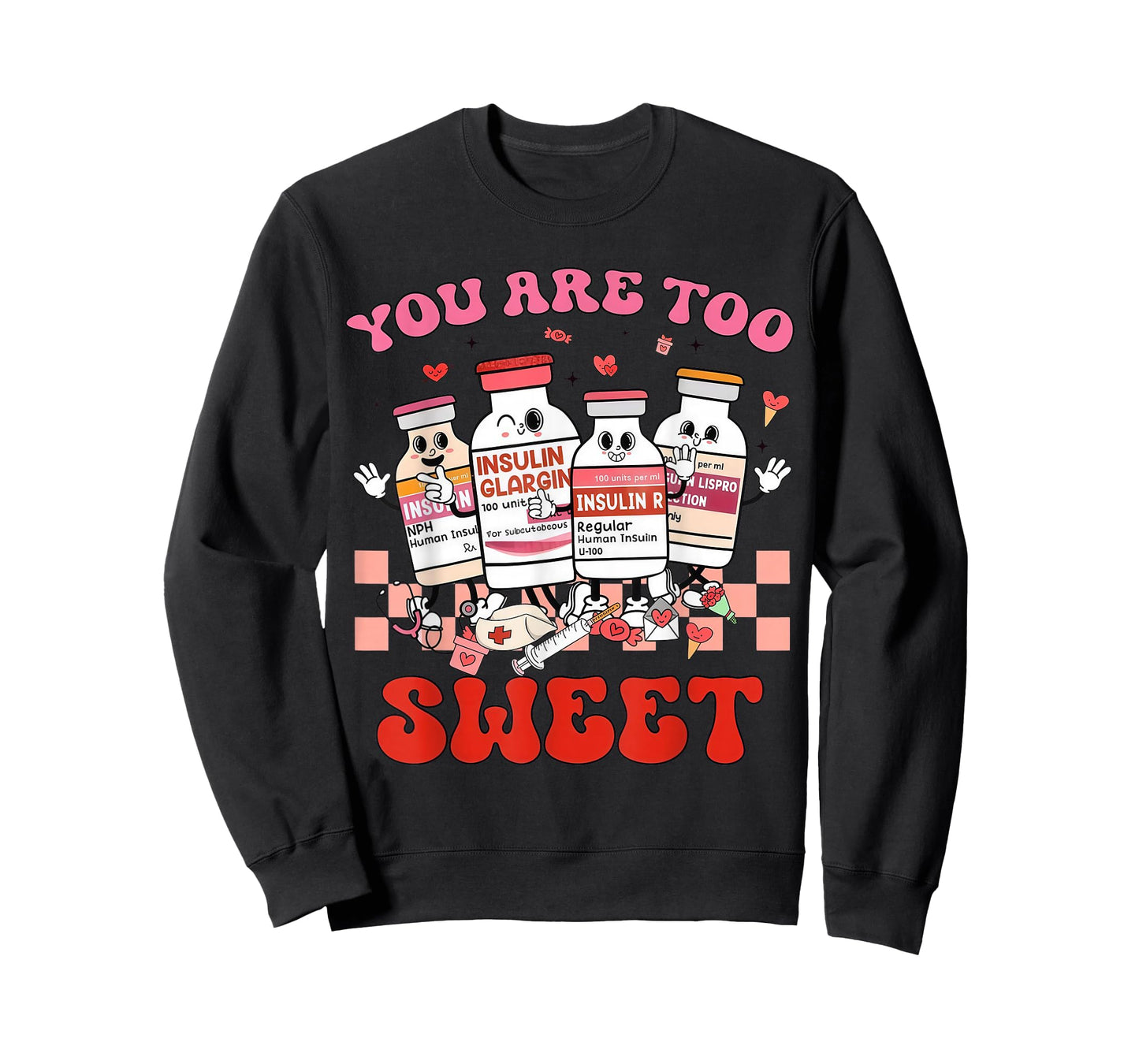 You are Too Sweet Nurse Valentine ICU Nurse T-Shirt