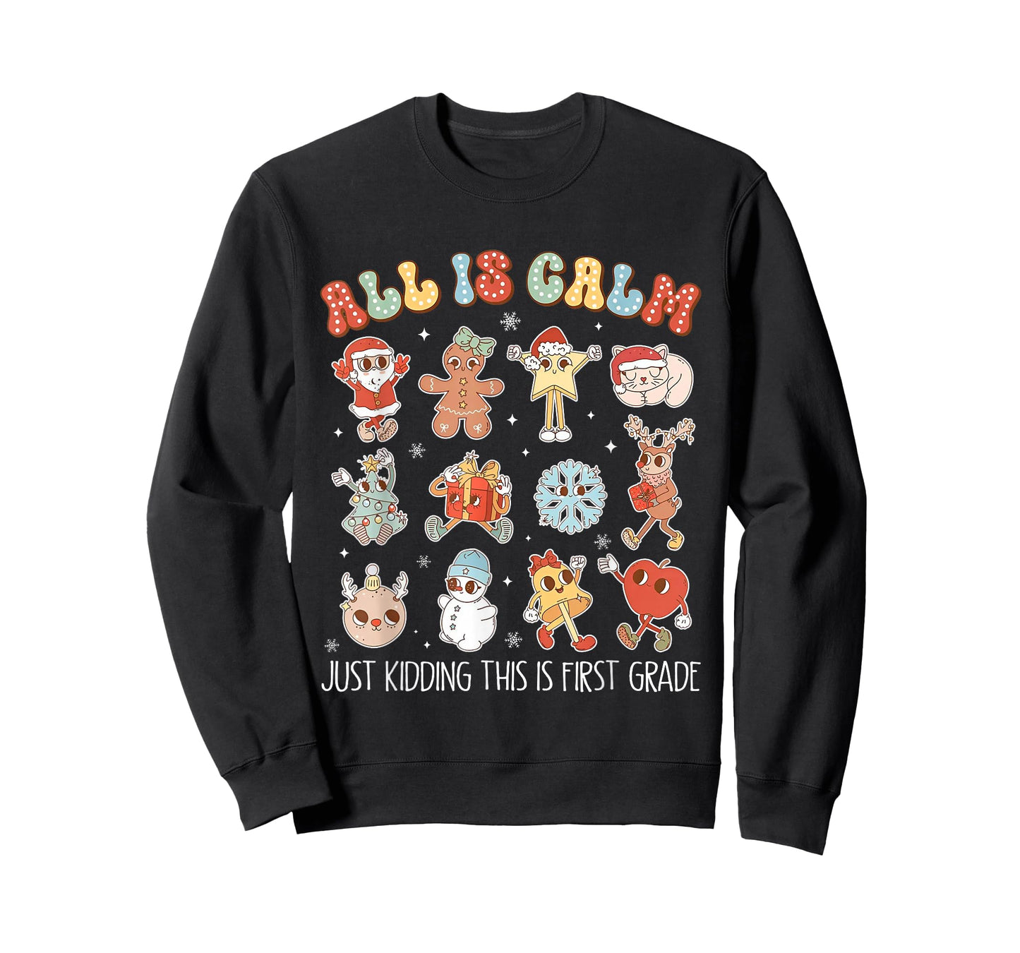 All is Calm Just Kidding This is First Grade Christmas T-Shirt