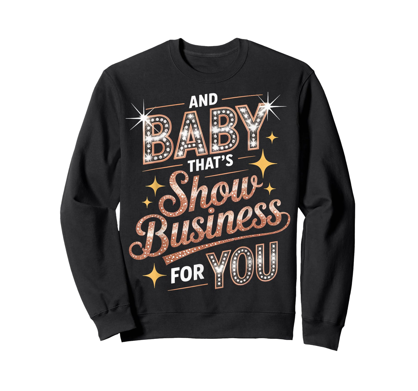 and Baby That's Show Motivational Costume Showgirl T-Shirt