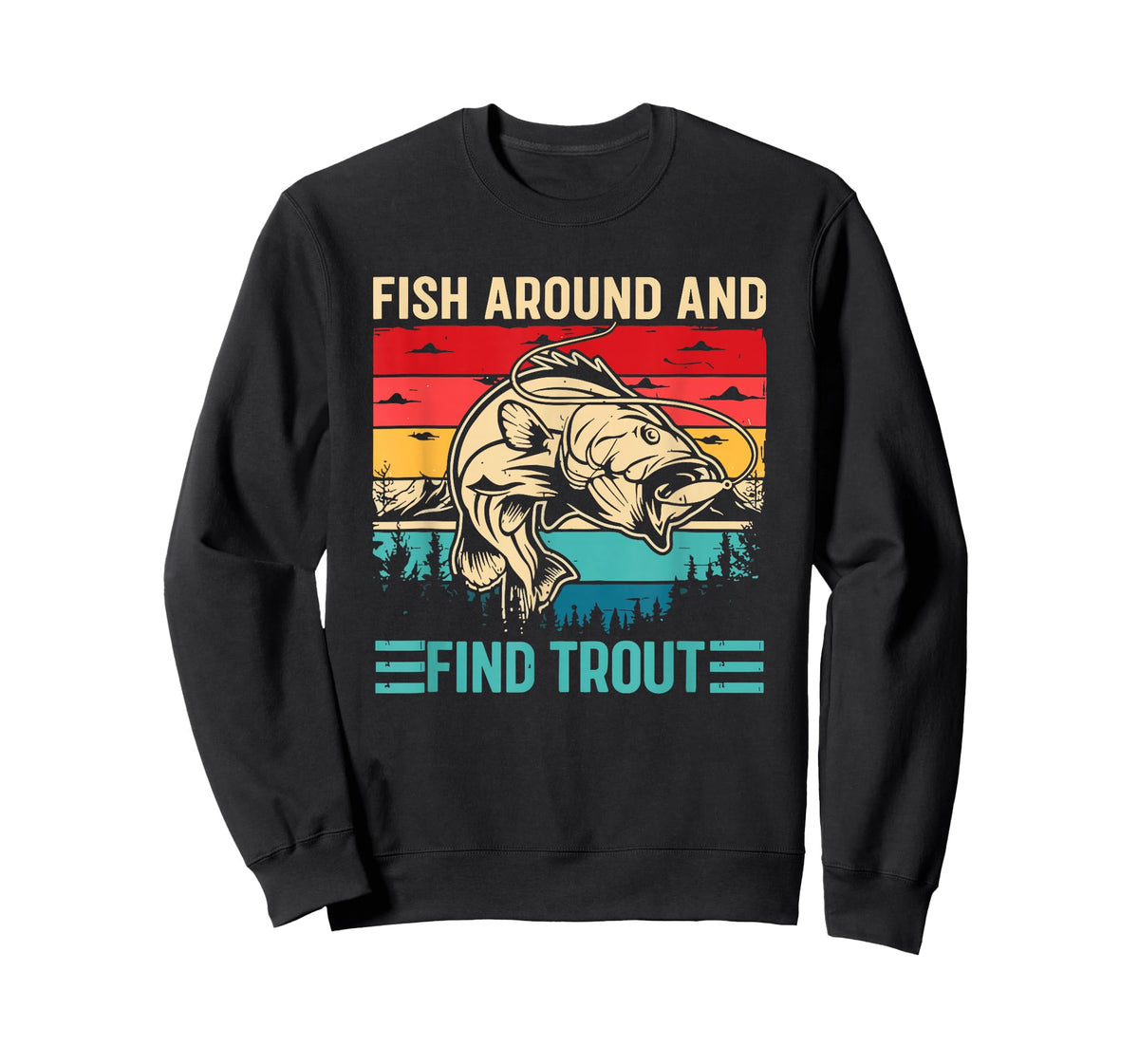 Fish Around and Find Trout Funny Fishing Pun for Men T-Shirt
