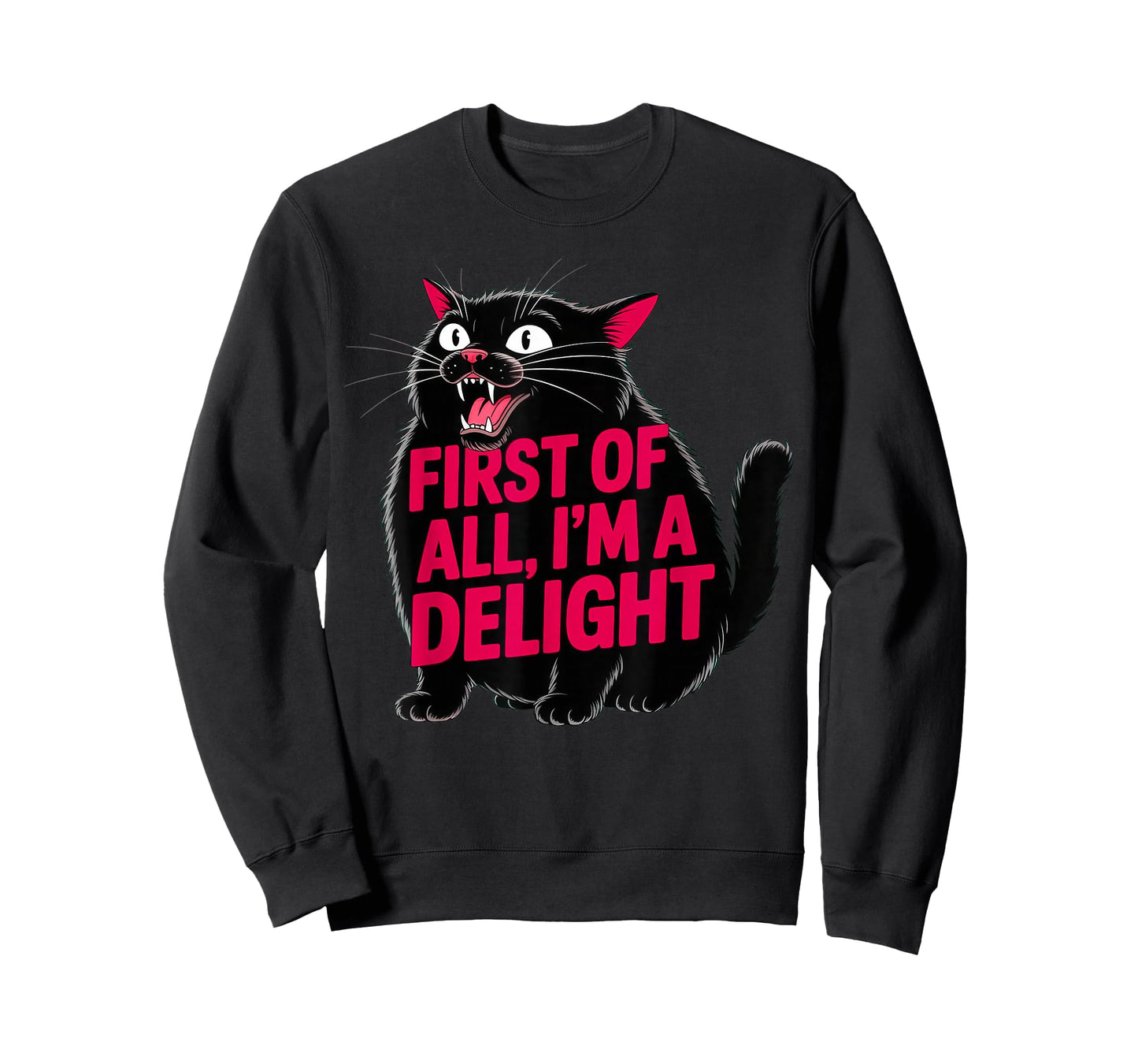 First of All I'm a Delight Roaring Black cat T-Shirt