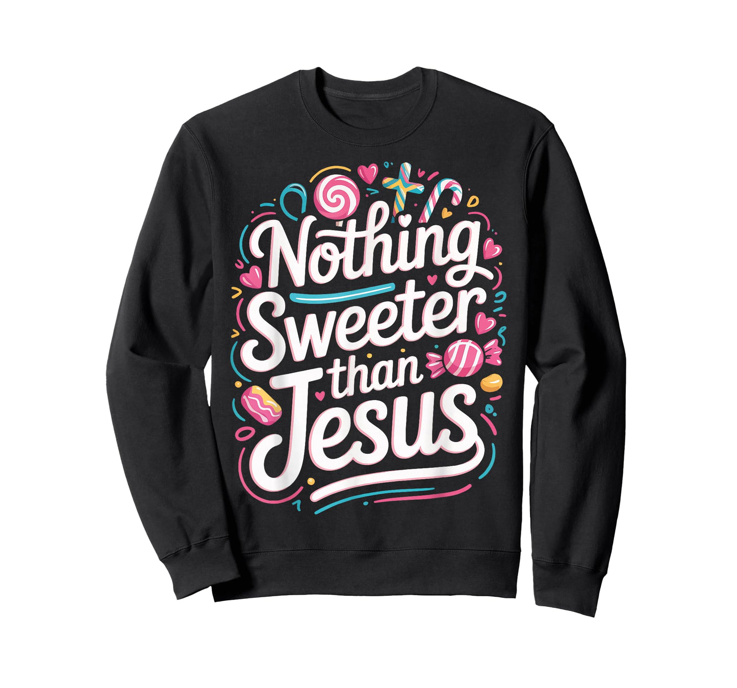 Nothing Sweeter Than Jesus T-Shirt