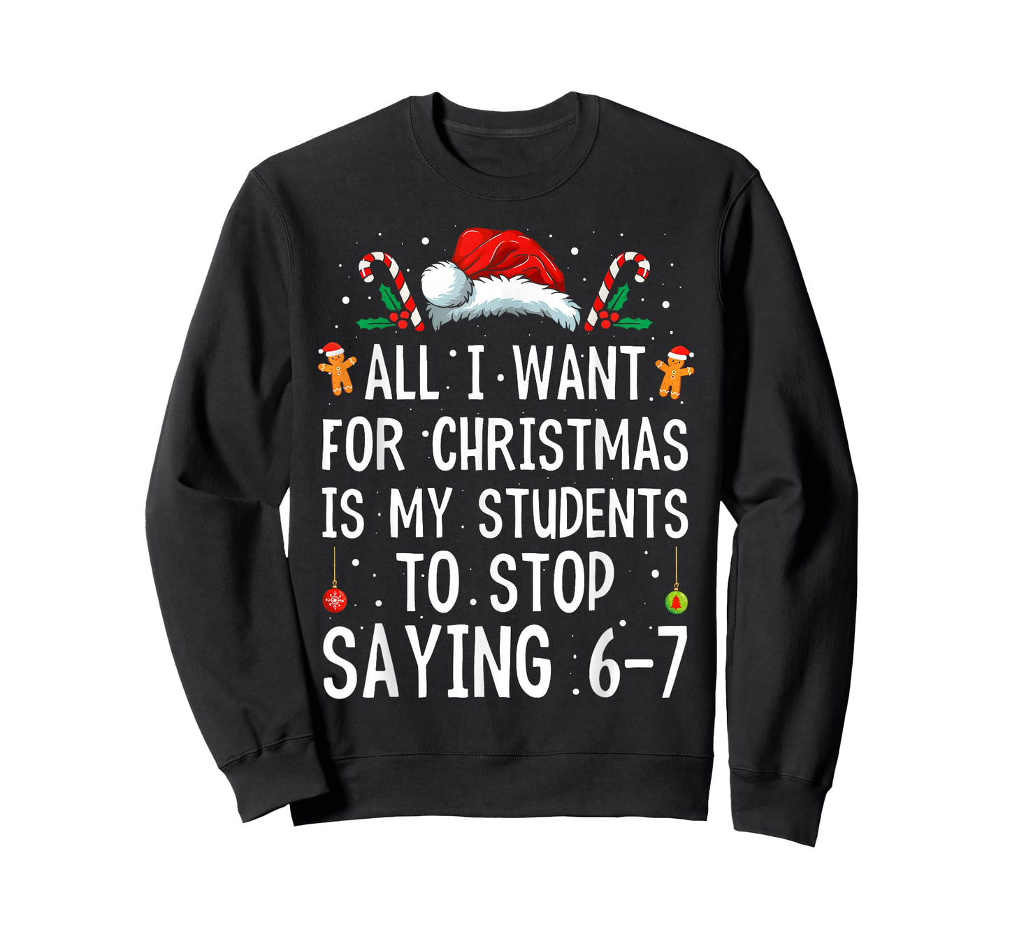 Stop Saying 6-7 Funny Teacher 67 Christmas Meme Six Seven T-Shirt